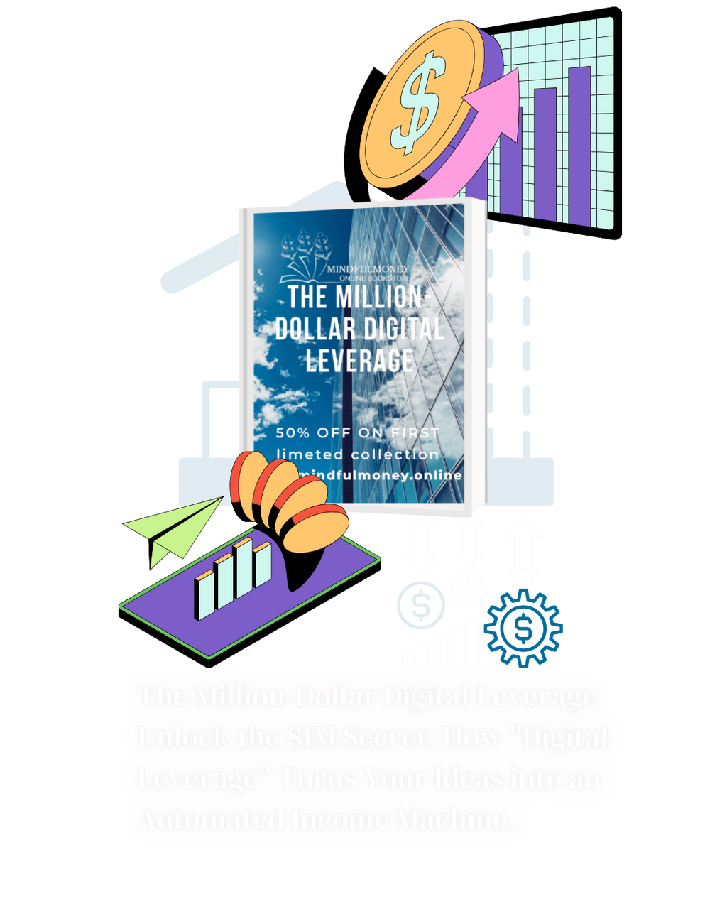 THE MILLION-DOLLAR DIGITAL LEVRAGE Unlock the $1M Secret: How "Digital Leverage" Turns Your Ideas into an Automated Income Machine