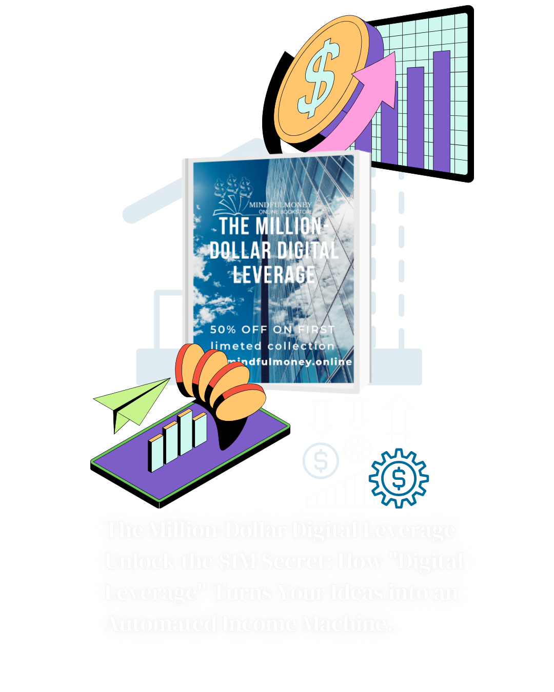 THE MILLION-DOLLAR DIGITAL LEVRAGE Unlock the $1M Secret: How "Digital Leverage" Turns Your Ideas into an Automated Income Machine