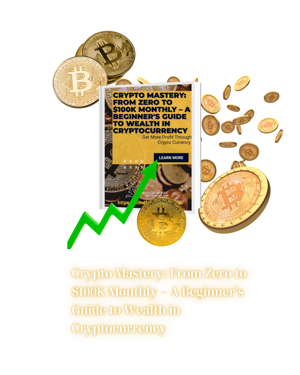 Crypto Mastery: From Zero to $100K Monthly – A Beginner's Guide to Wealth in Cryptocurrency