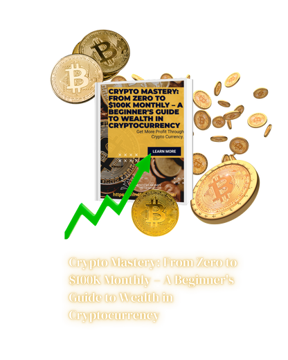 Crypto Mastery: From Zero to $100K Monthly – A Beginner's Guide to Wealth in Cryptocurrency