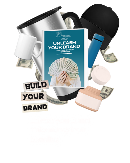 UNLEASH YOUR BRAND AND MAKE $100K PER MONTHS